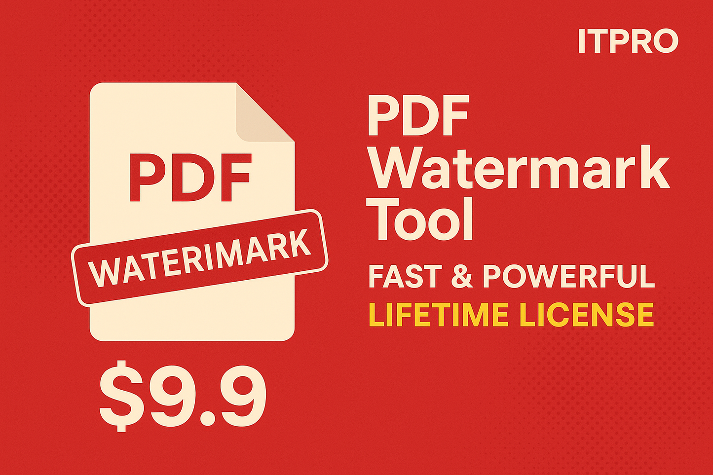 ITPRO PDF Watermark Tool – Fast & Powerful | Lifetime License